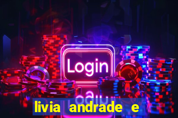 livia andrade e helen ganzarolli na bahia